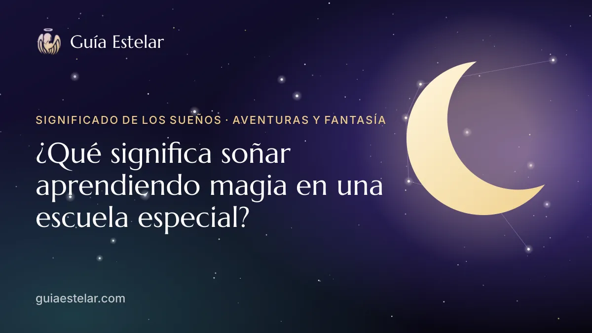Portada de «¿Qué significa soñar aprendiendo magia en una escuela especial?»