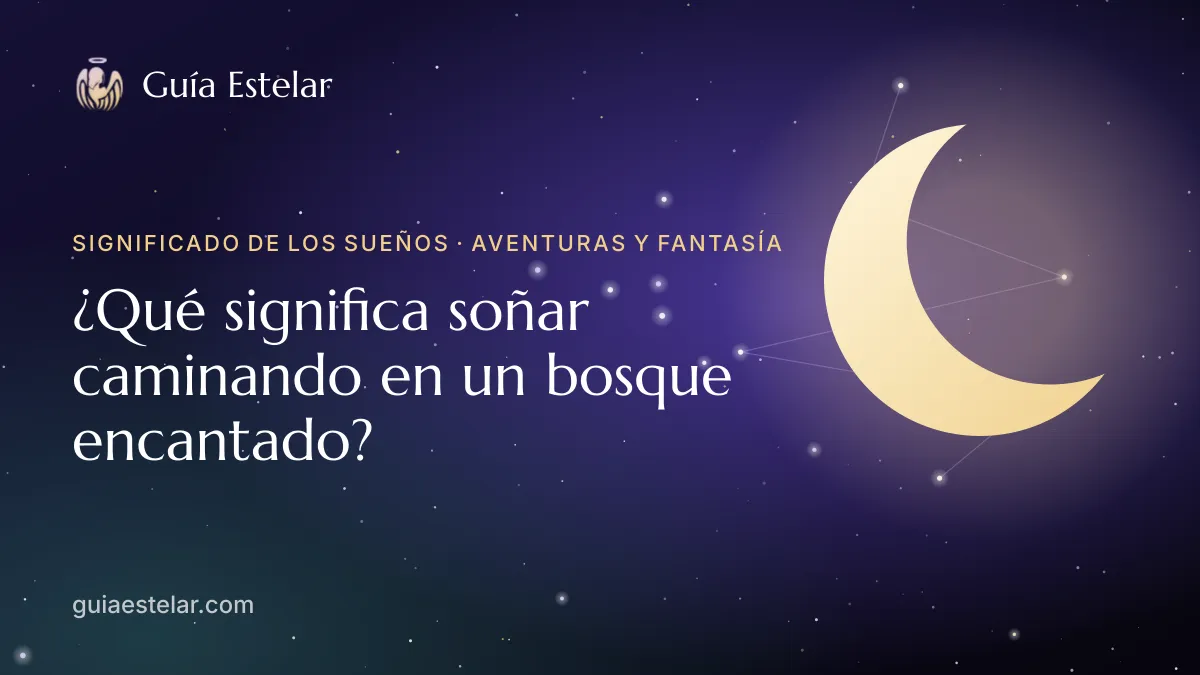 Portada de «¿Qué significa soñar caminando en un bosque encantado?»