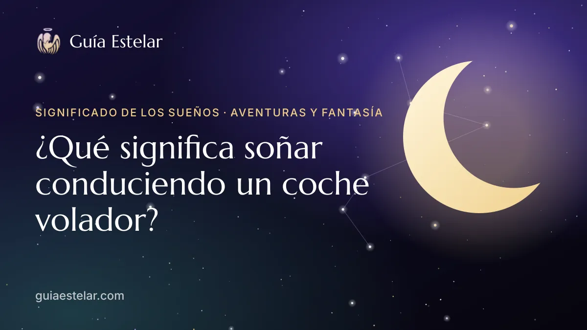 Portada de «¿Qué significa soñar conduciendo un coche volador?»