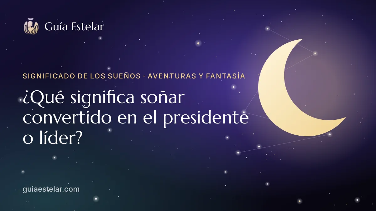 Portada de «¿Qué significa soñar convertido en el presidente o líder?»