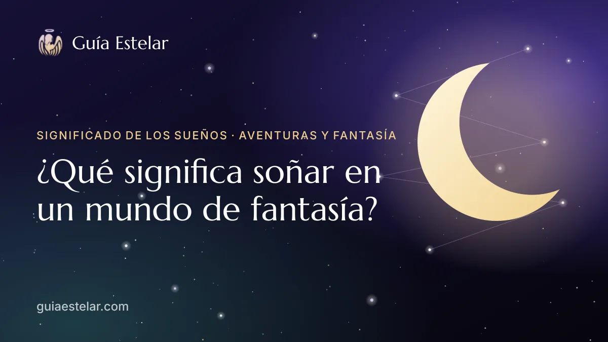 Portada de «¿Qué significa soñar en un mundo de fantasía?»