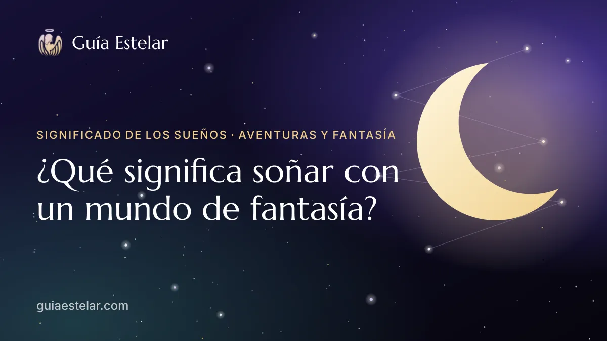 Portada de «¿Qué significa soñar con un mundo de fantasía?»