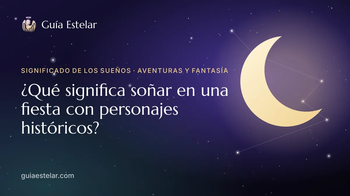 Portada de «¿Qué significa soñar en una fiesta con personajes históricos?»