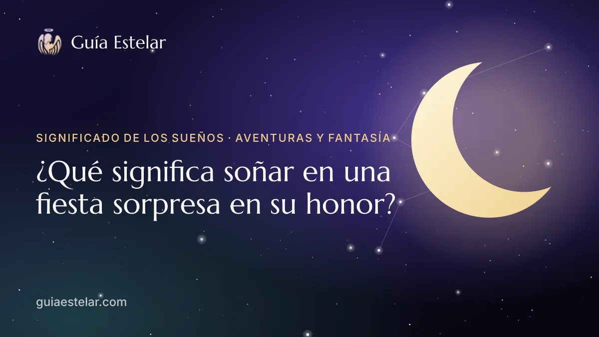 Portada de «¿Qué significa soñar en una fiesta sorpresa en su honor?»