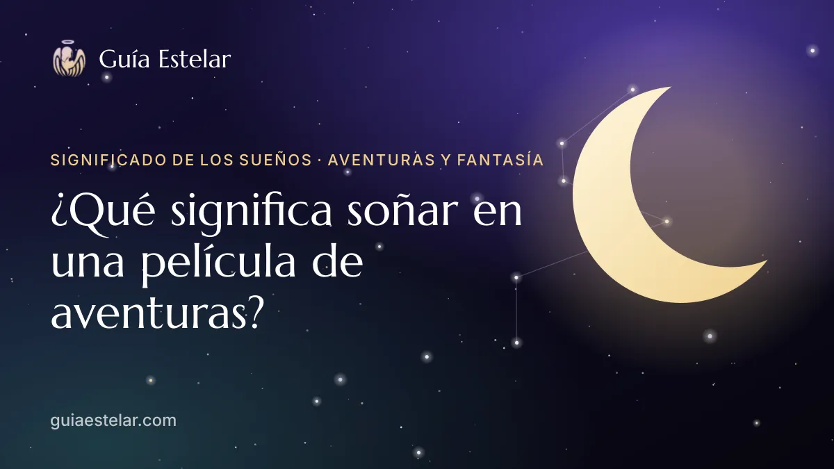 Portada de «¿Qué significa soñar en una película de aventuras?»