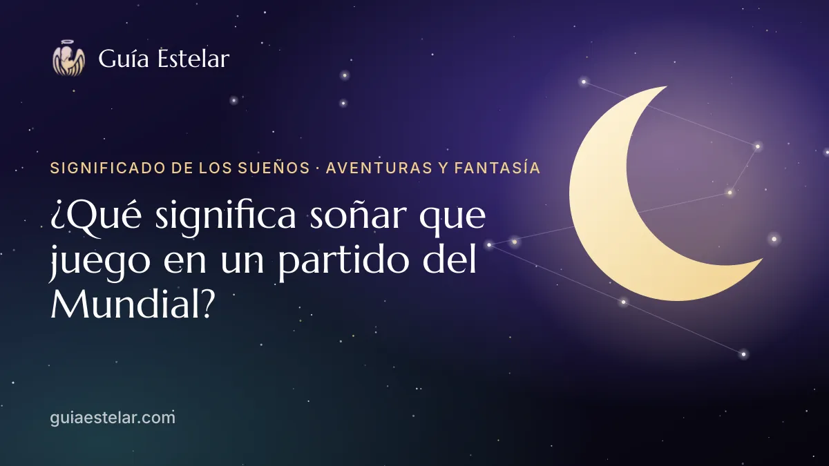 Portada de «¿Qué significa soñar que juego en un partido del Mundial?»