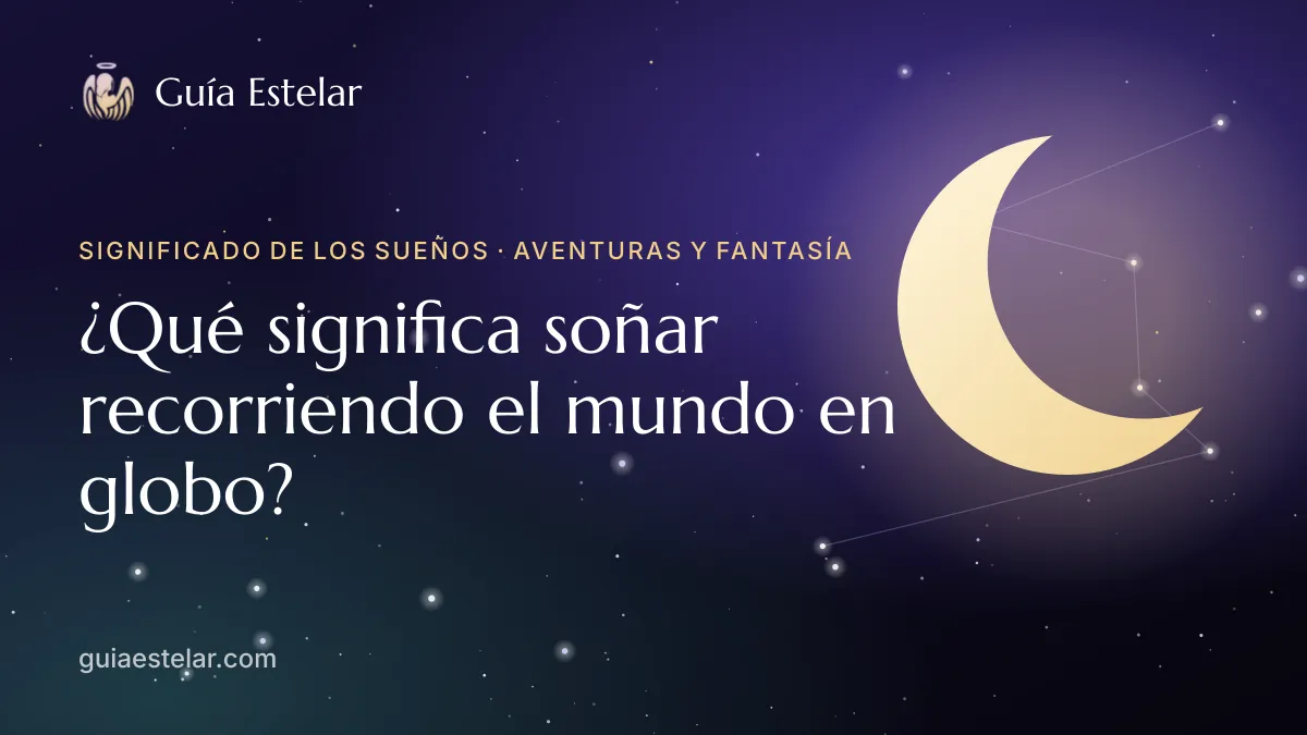 Portada de «¿Qué significa soñar recorriendo el mundo en globo?»