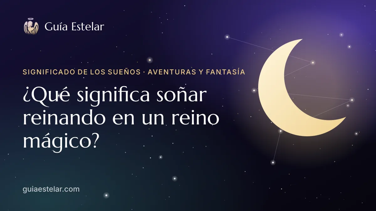 Portada de «¿Qué significa soñar reinando en un reino mágico?»