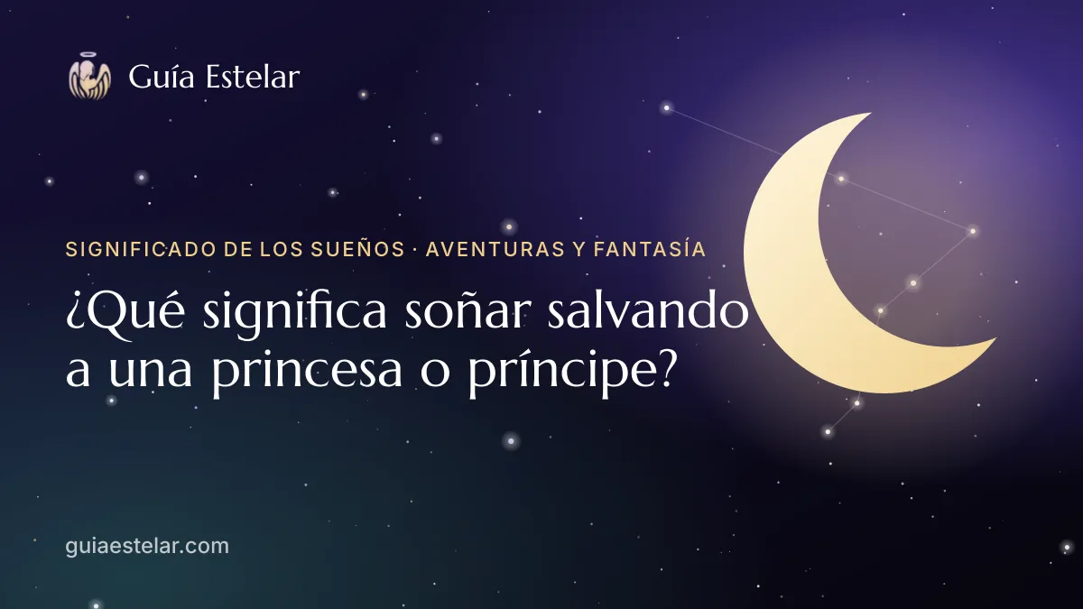 Portada de «¿Qué significa soñar salvando a una princesa o príncipe?»