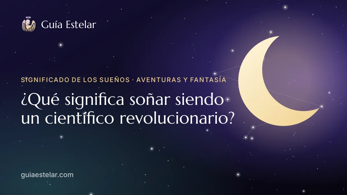 Portada de «¿Qué significa soñar siendo un científico revolucionario?»