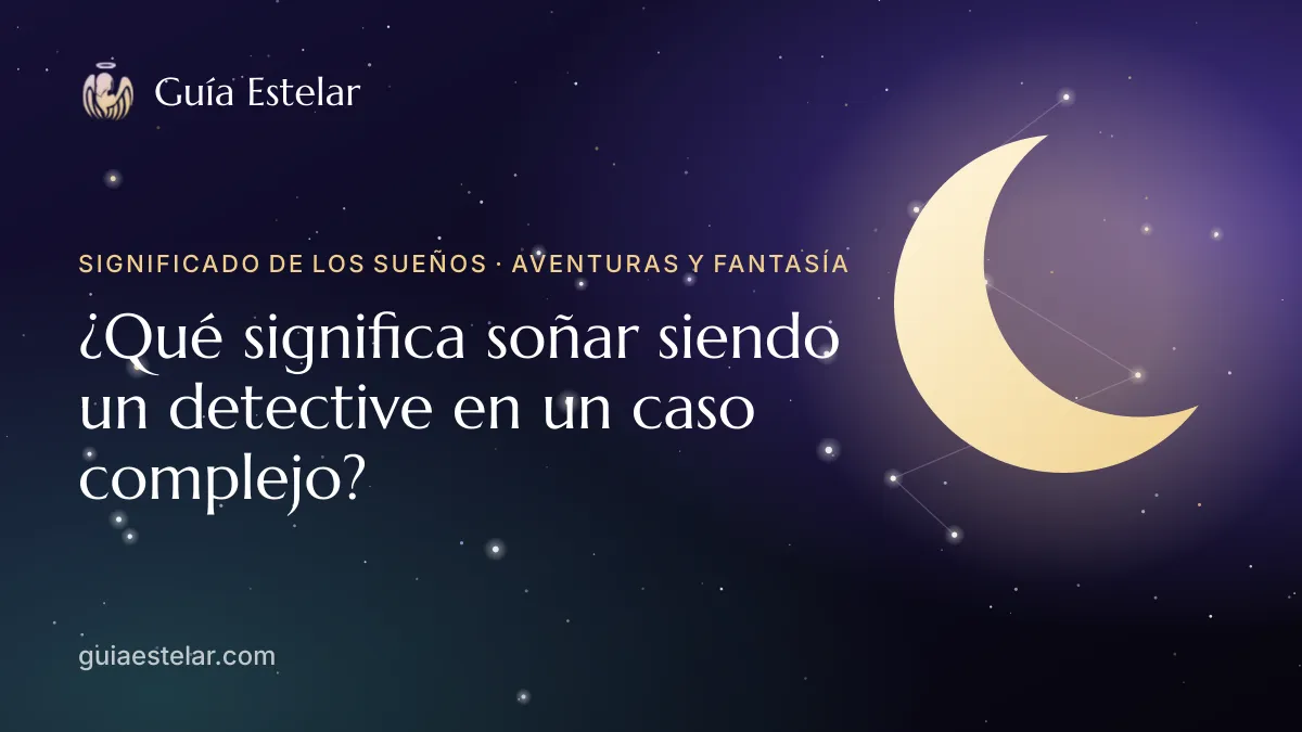 Portada de «¿Qué significa soñar siendo un detective en un caso complejo?»