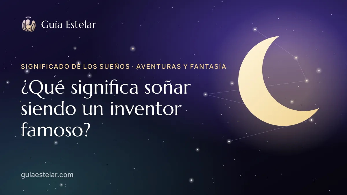 Portada de «¿Qué significa soñar siendo un inventor famoso?»