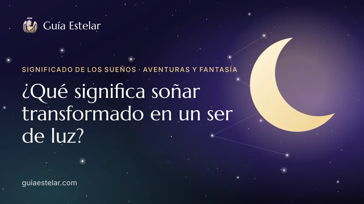 Portada de «¿Qué significa soñar transformado en un ser de luz?»