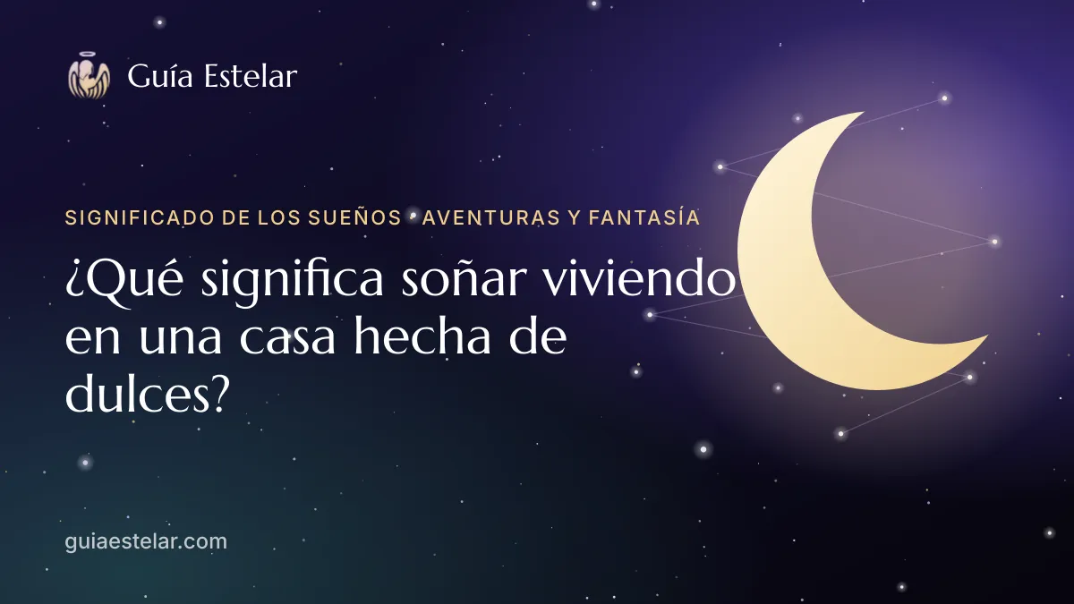 Portada de «¿Qué significa soñar viviendo en una casa hecha de dulces?»
