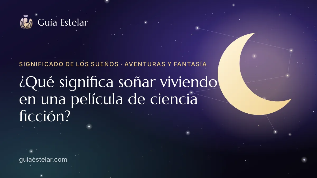 Portada de «¿Qué significa soñar viviendo en una película de ciencia ficción?»