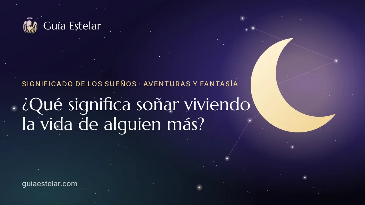 Portada de «¿Qué significa soñar viviendo la vida de alguien más?»